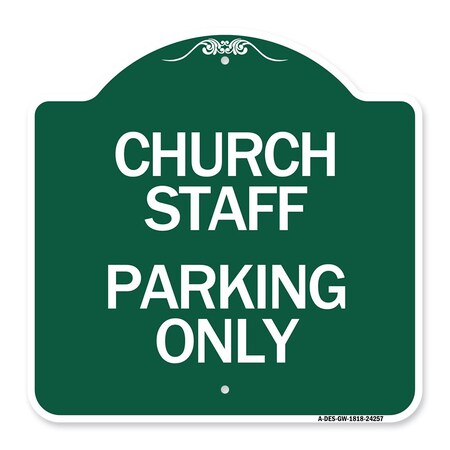 Signmission Designer Series Church Staff Parking Only, Green & White Aluminum Sign, 18" x 18", GW-1818-24257 A-DES-GW-1818-24257
